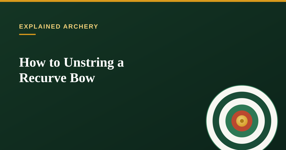 How to Unstring a Recurve Bow Safely